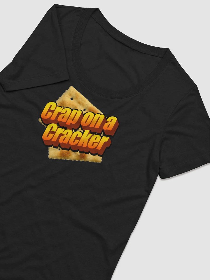 Crap on a Cracker on a TShirt product image (2)