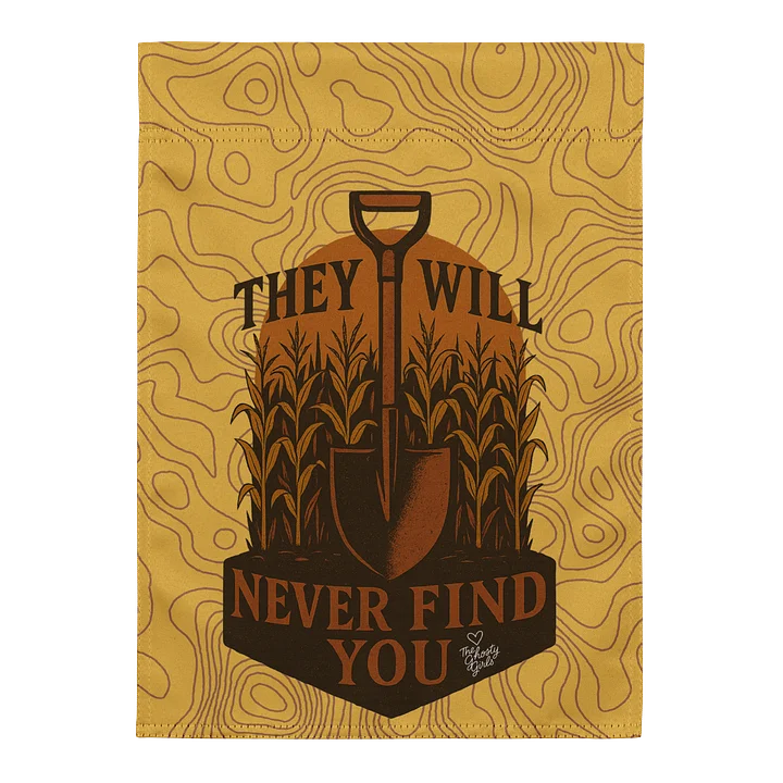 They Will Never Find You Garden Flag product image (1)