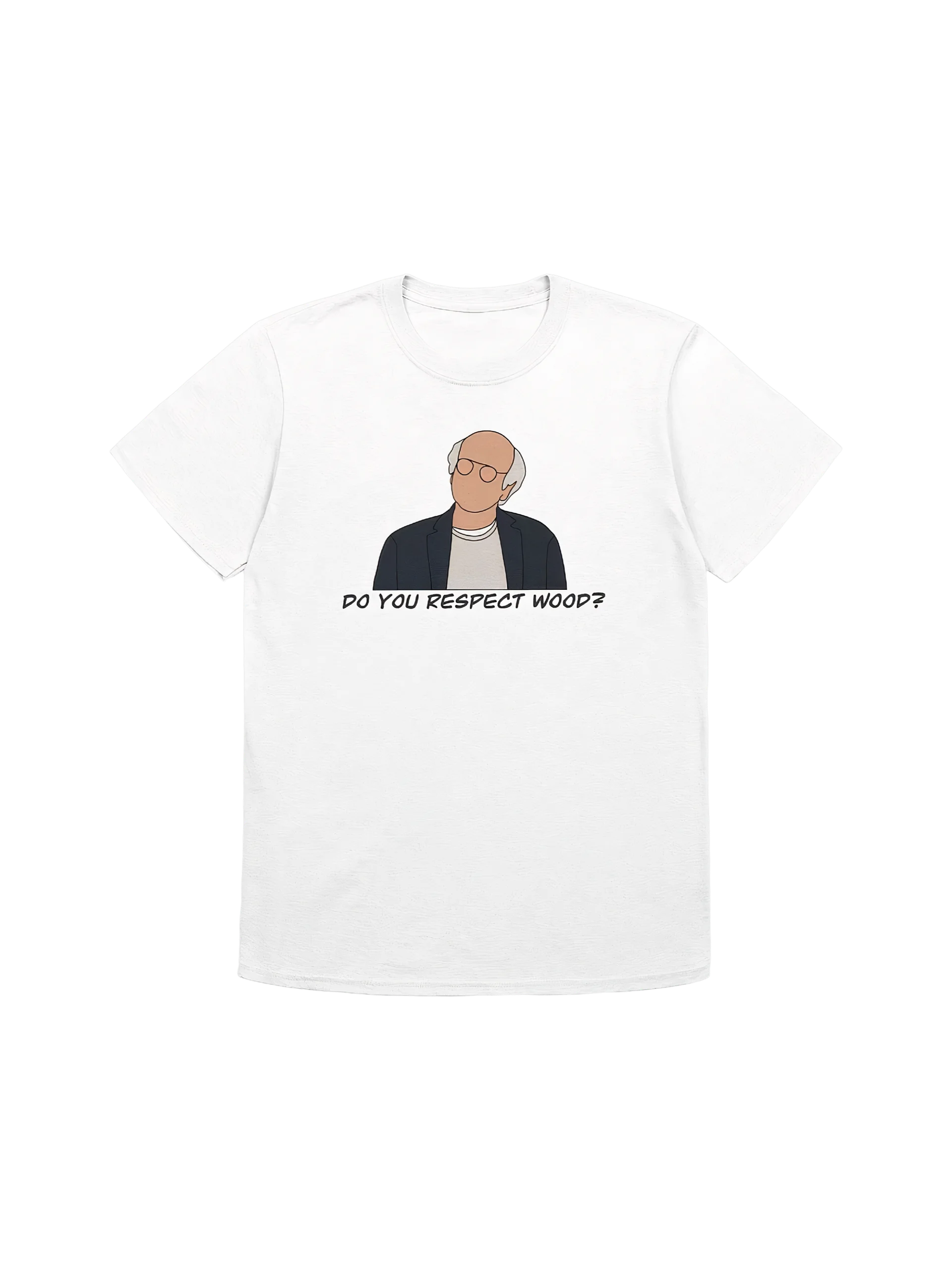 Do You Respect Wood? T-Shirt product image (1)