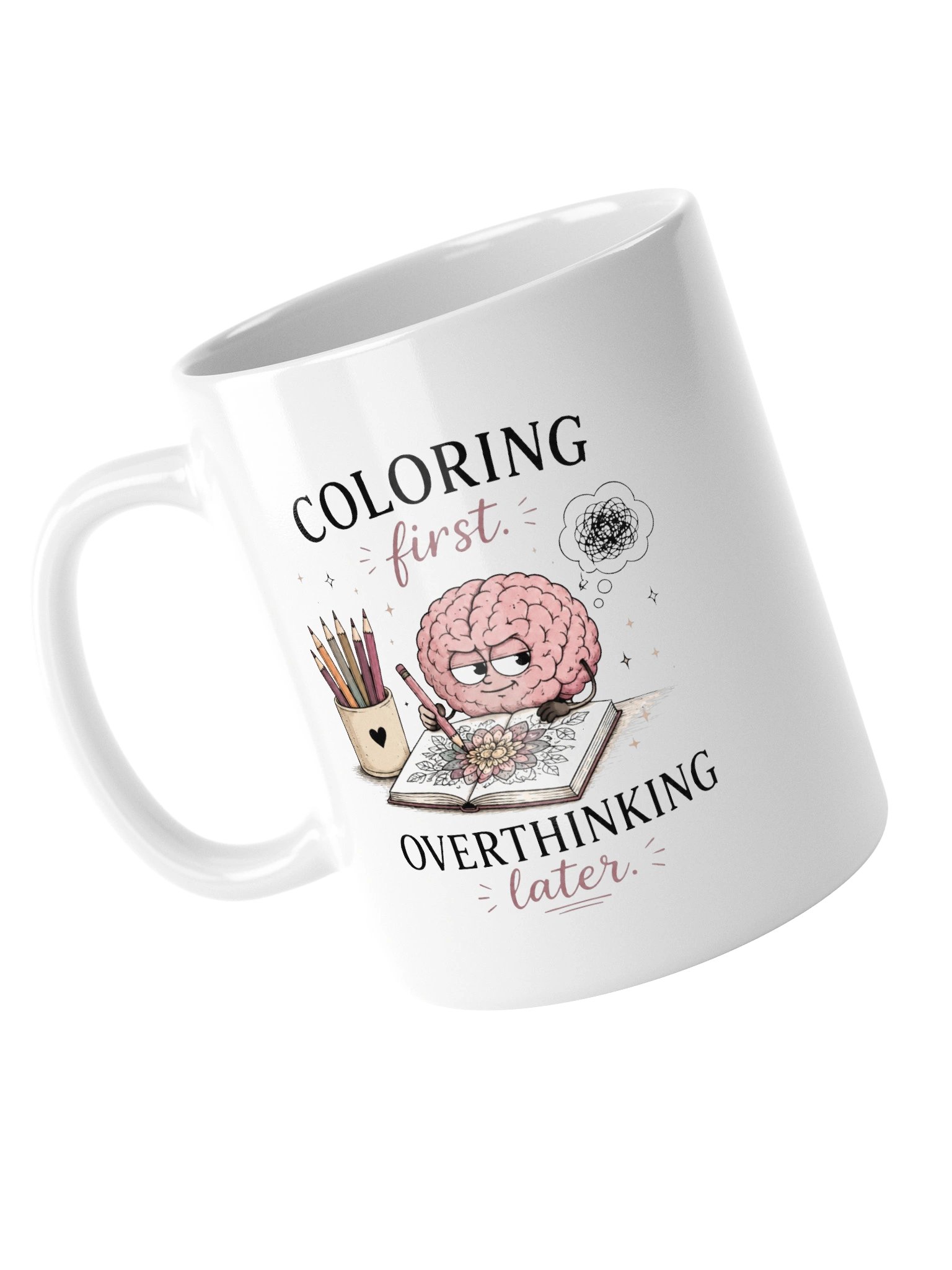 Coloring First. Overthinking Later. Mug product image (5)