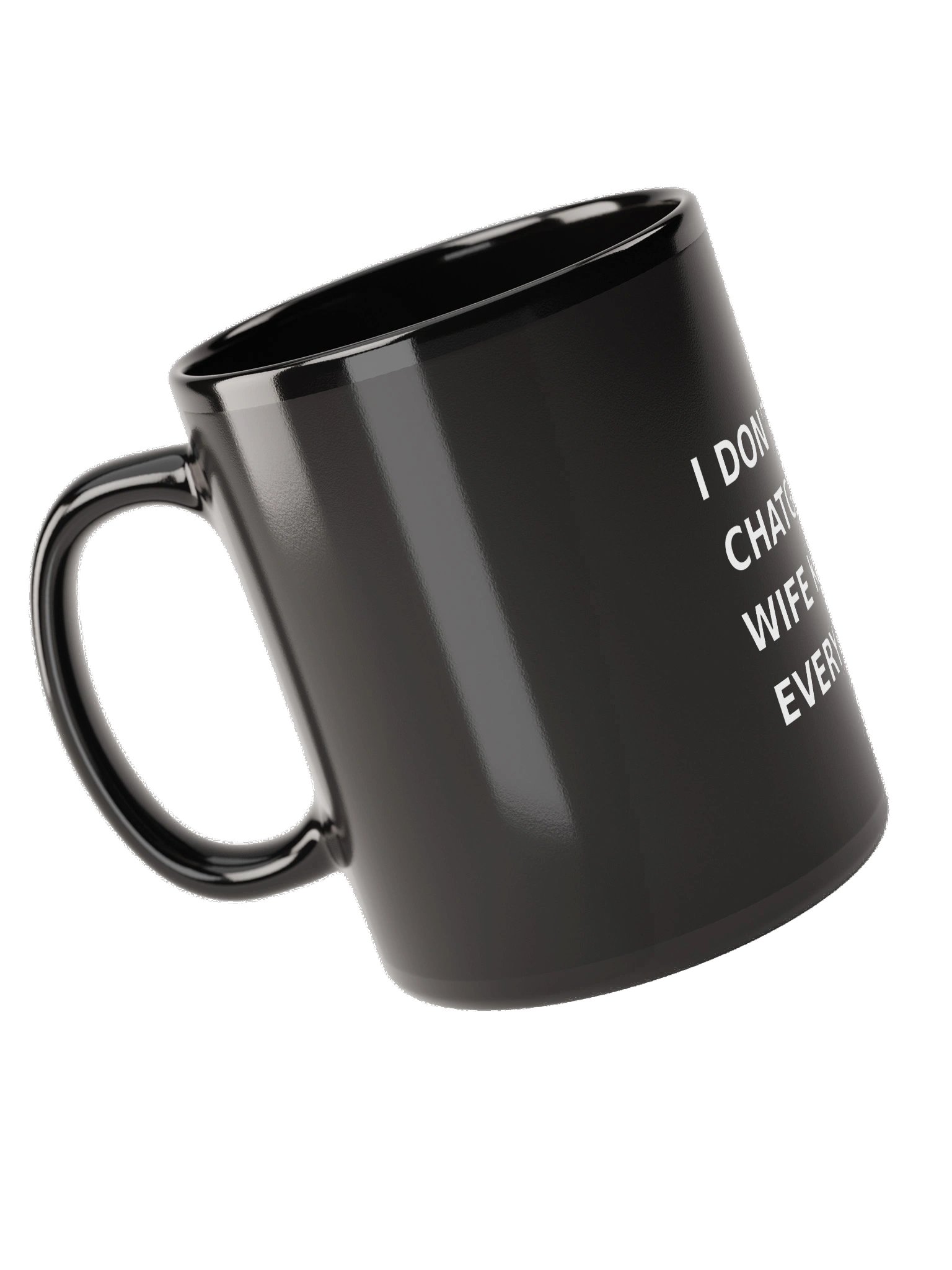 "I Don't Need ChatGPT, My Wife Knows Everything" Mug product image (5)