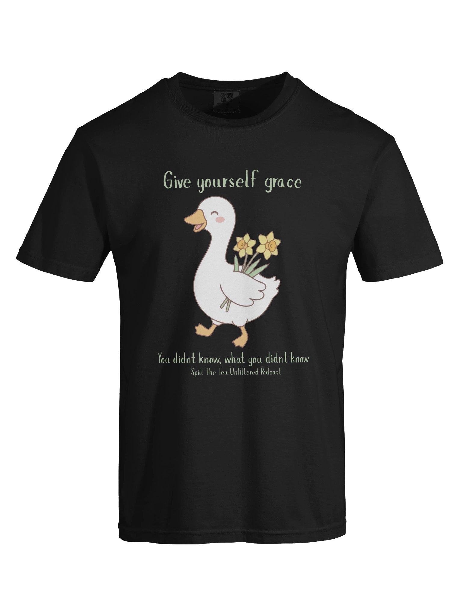 Give Yourself Grace — Spill the Tea Unfiltered PodcastTee product image (81)
