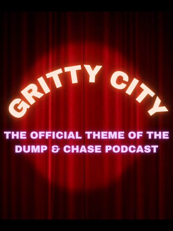 Gritty City - The Official Theme of the Dump & Chase Podcast product image (1)