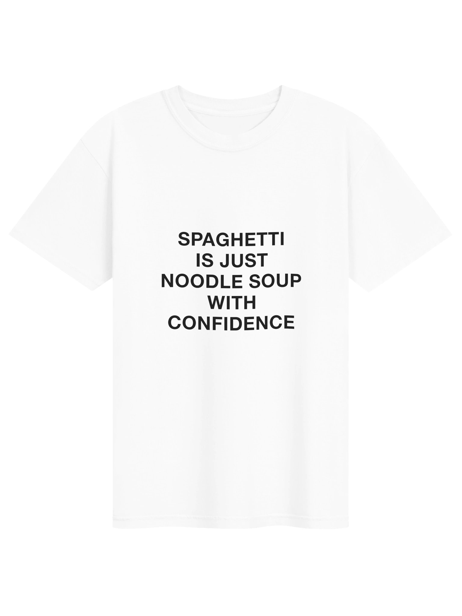 "Spaghetti Is Just Noodle Soup With Confidence" product image (1)