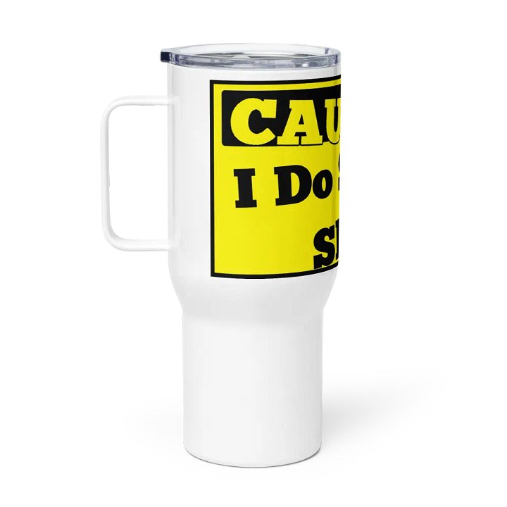 CAUTION I Do Stupid Sh*t product image (1)