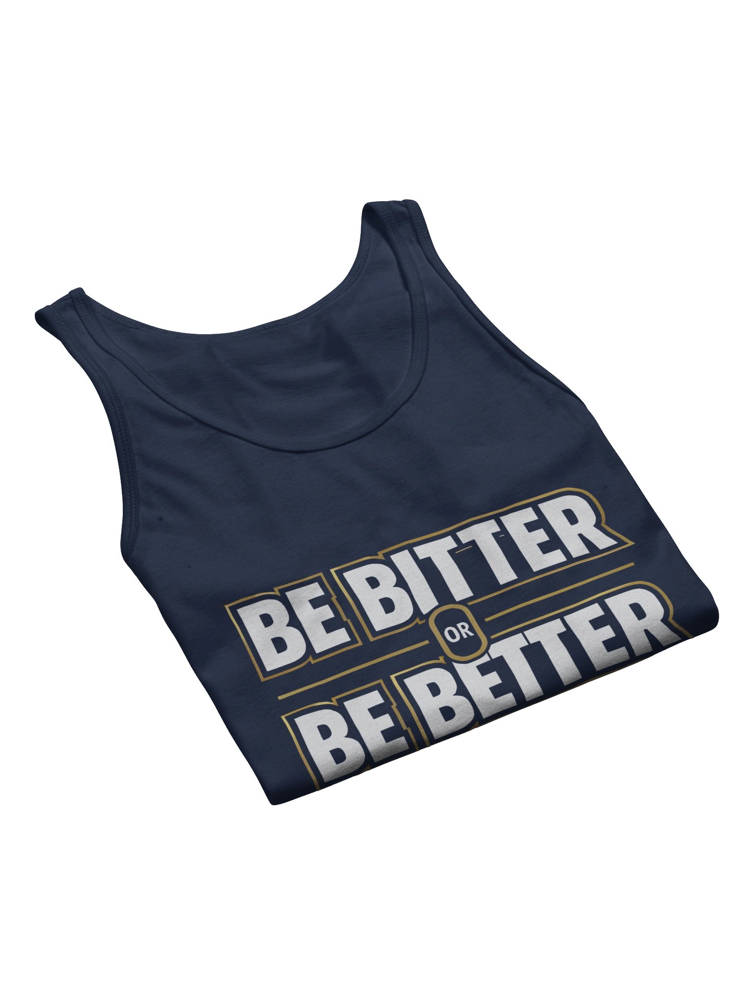 Be Bitter or Be Better tank product image (31)