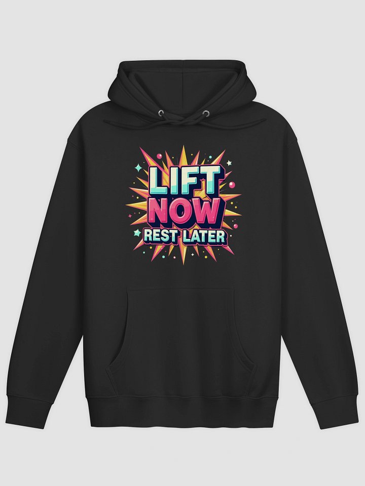 Energetic Motivation Hoodie - LIFT NOW REST LATER product image (1)