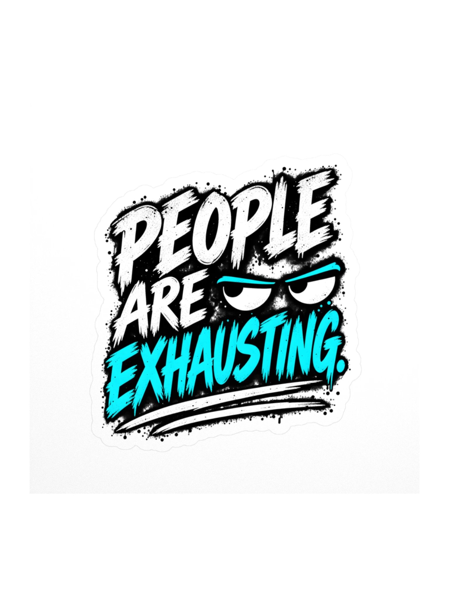 People Are Exhausting™ Sticker product image (1)