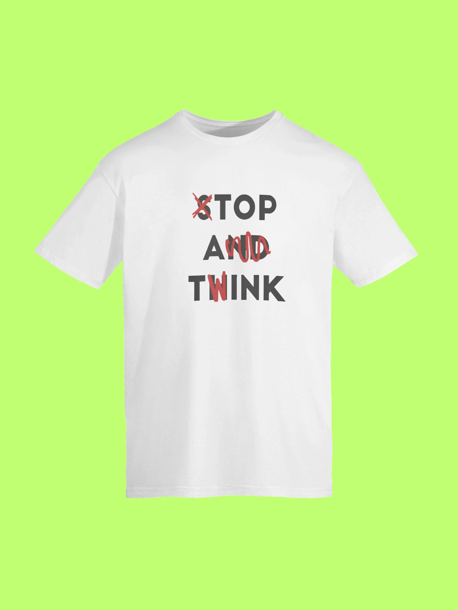 Stop and Think Top A Twink Shirt product image (211)
