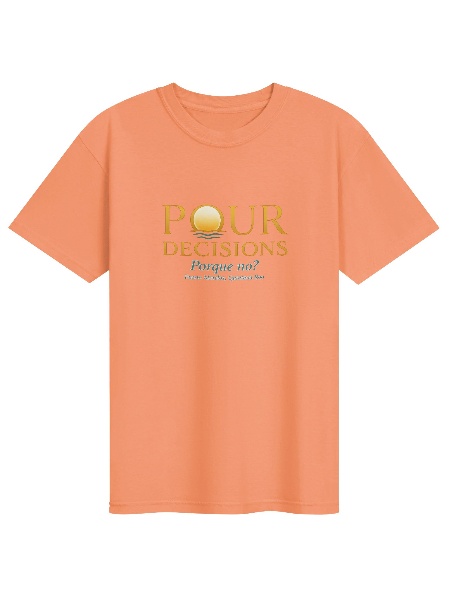 Pour Decisions, Porque No? Puerto Morelos Tee product image (9)