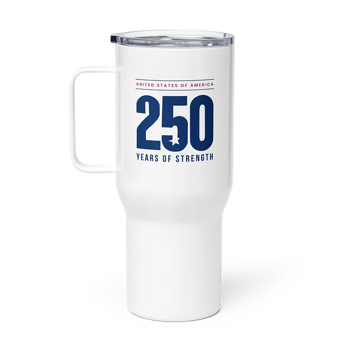 250 Years of Strength Travel Mug product image (1)
