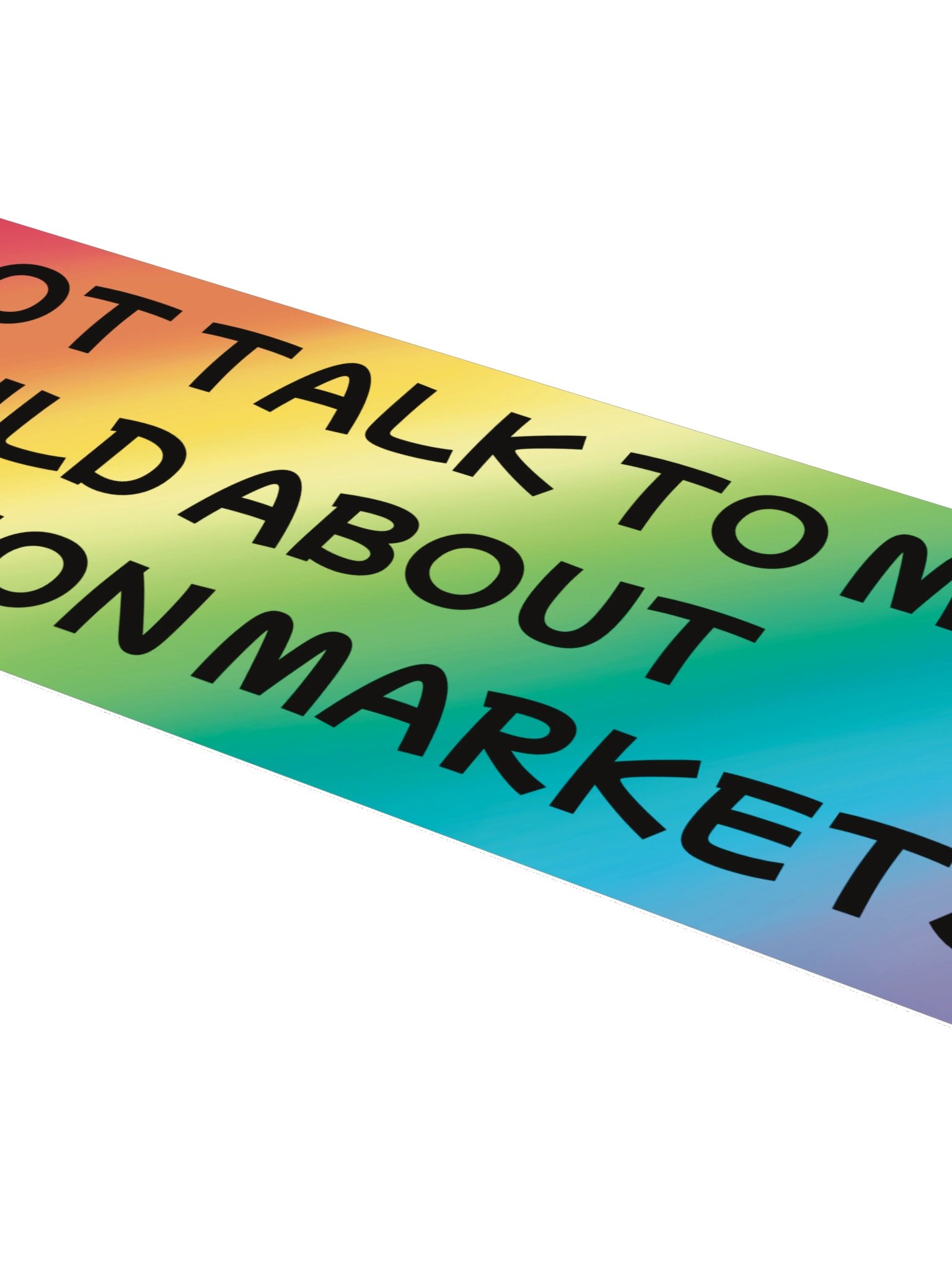 Do Not Talk to My Child About Prediction Markets Bumper Sticker product image (4)