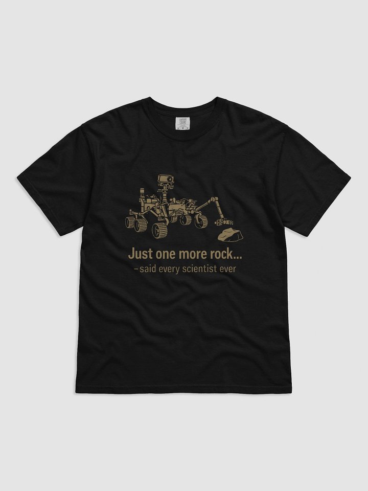 Just One More Rock T-Shirt – Mars Rover Science Humor Tee | Geologist Gift Shirt product image (1)