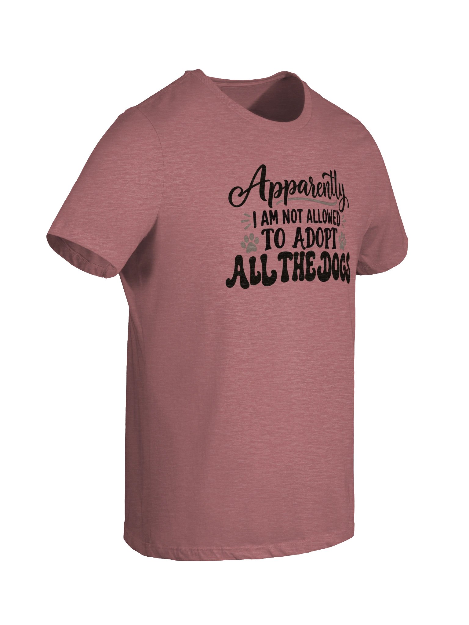 Apparently I Am Not Allowed to Adopt All the Dogs - Women's Tee product image (8)