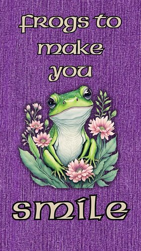 Thought you might like some frogs.