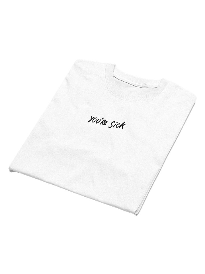 YOU'RE SICK Premium Men's T-Shirt - White product image (2)