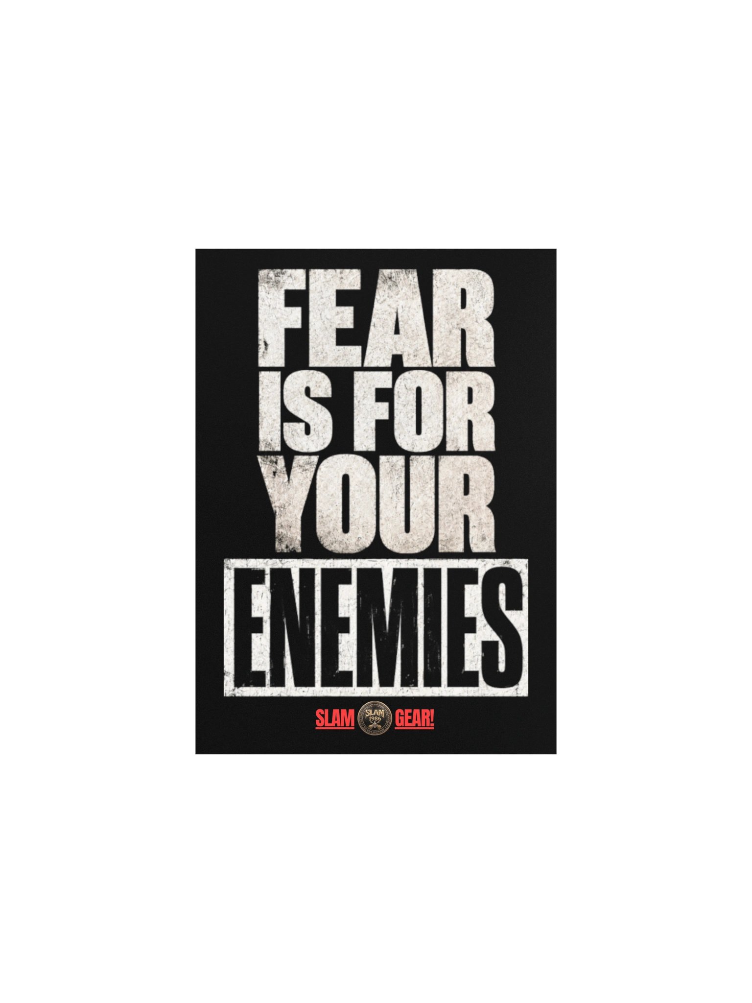 Fear Is for Your Enemies Poster product image (1)