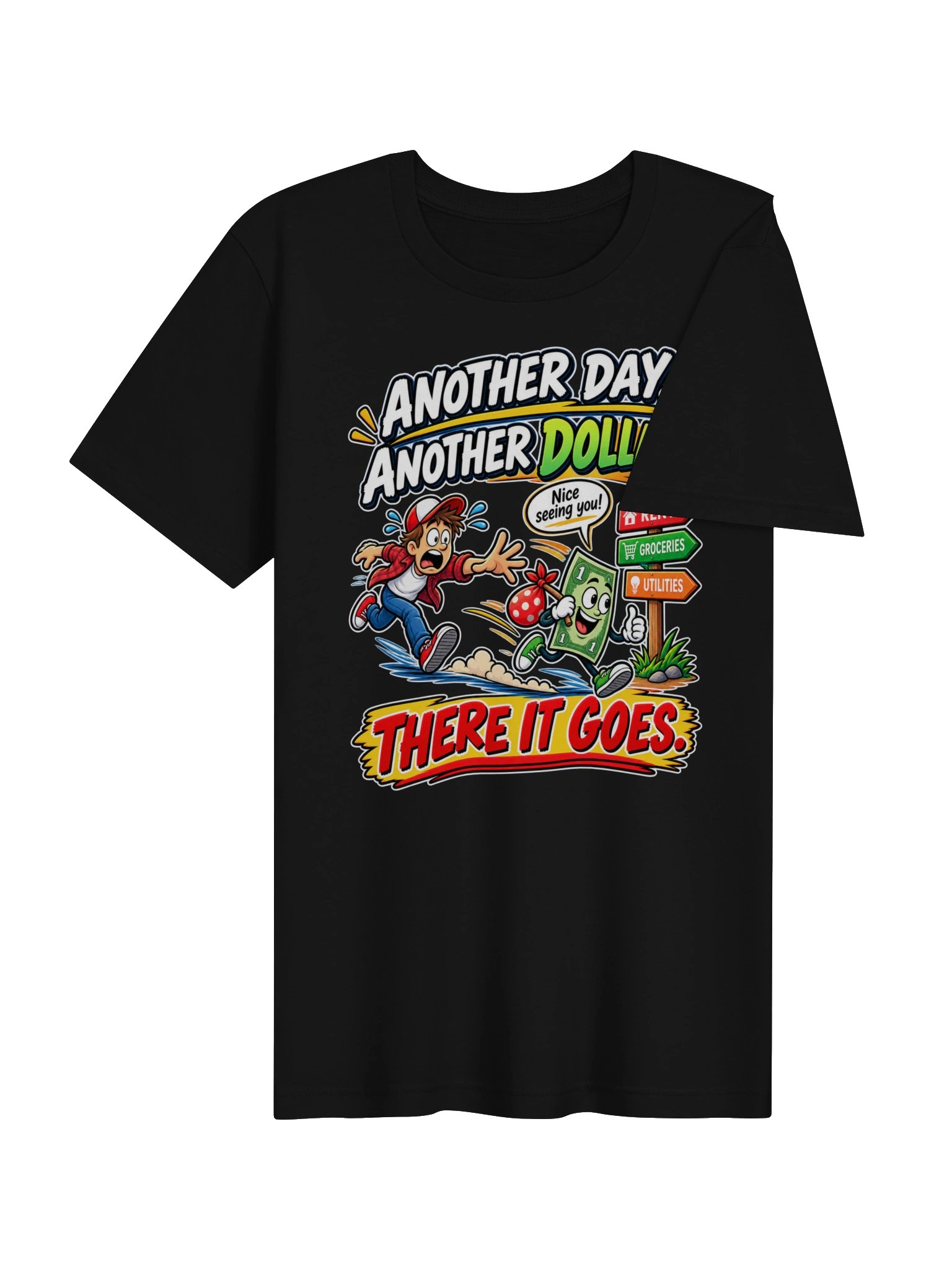 ANOTHER DAY. ANOTHER DOLLAR. THERE IT GOES product image (7)