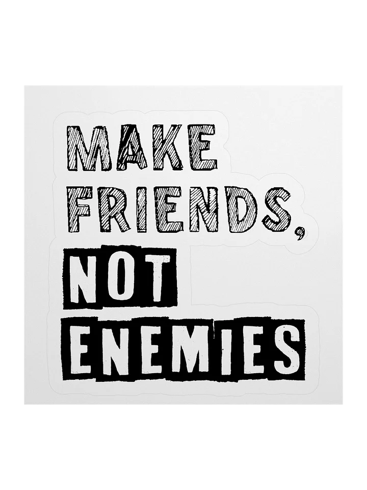 Make Friends Not Enemies Sticker product image (2)