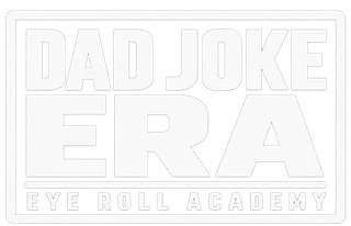 Dad Joke ERA - Eye Roll Academy