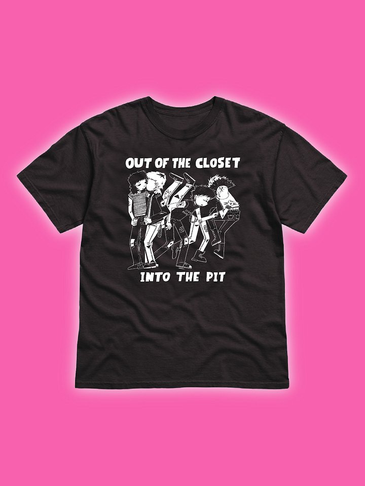 Out of the Closet, Into the Pit Black T-Shirt product image (1)