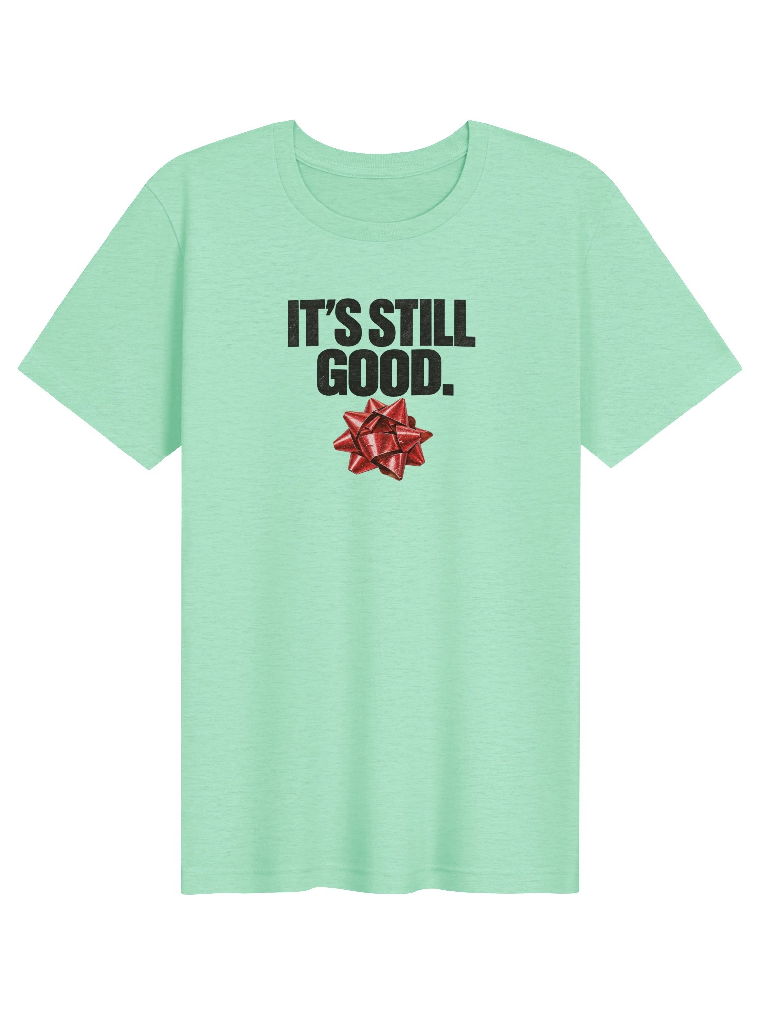 It’s Still Good. | Christmas Bow Unisex T-Shirt product image (43)