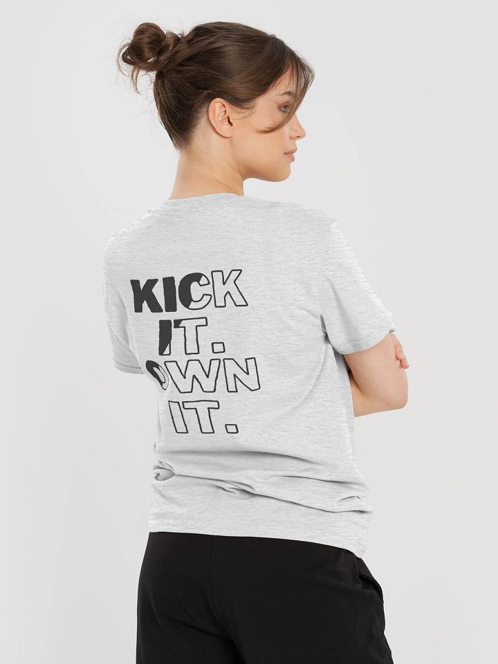 KICK IT. OWN IT. Streetwear Tee product image (2)