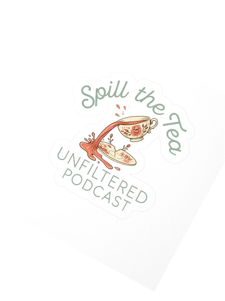 Spill the Tea Unfiltered Kiss Cut Sticker product image (2)