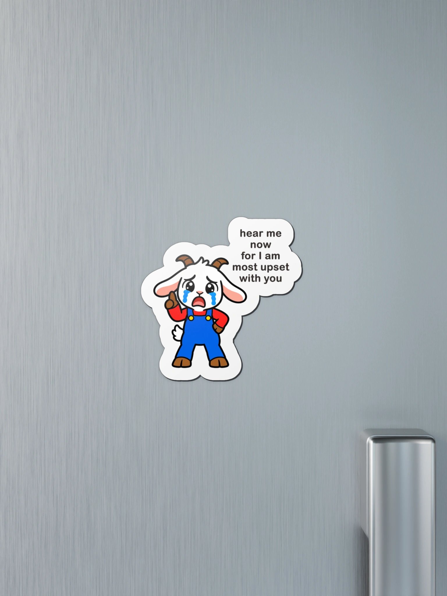 Hear Me Now, for I Am Most Upset With You Magnet product image (4)