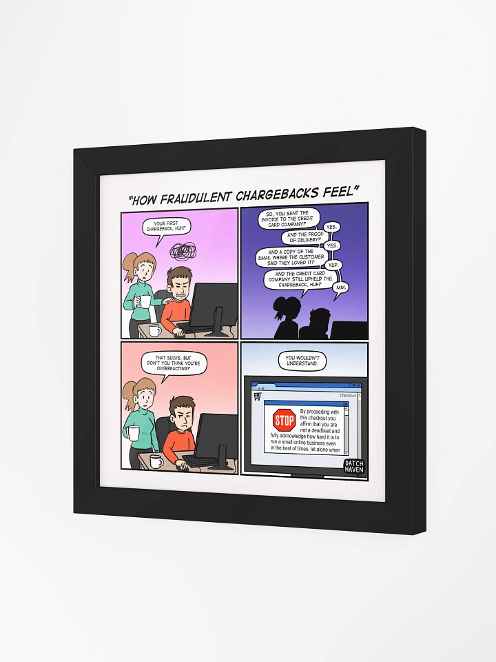 "How fraudulent chargebacks feel" framed poster (square) product image (7)