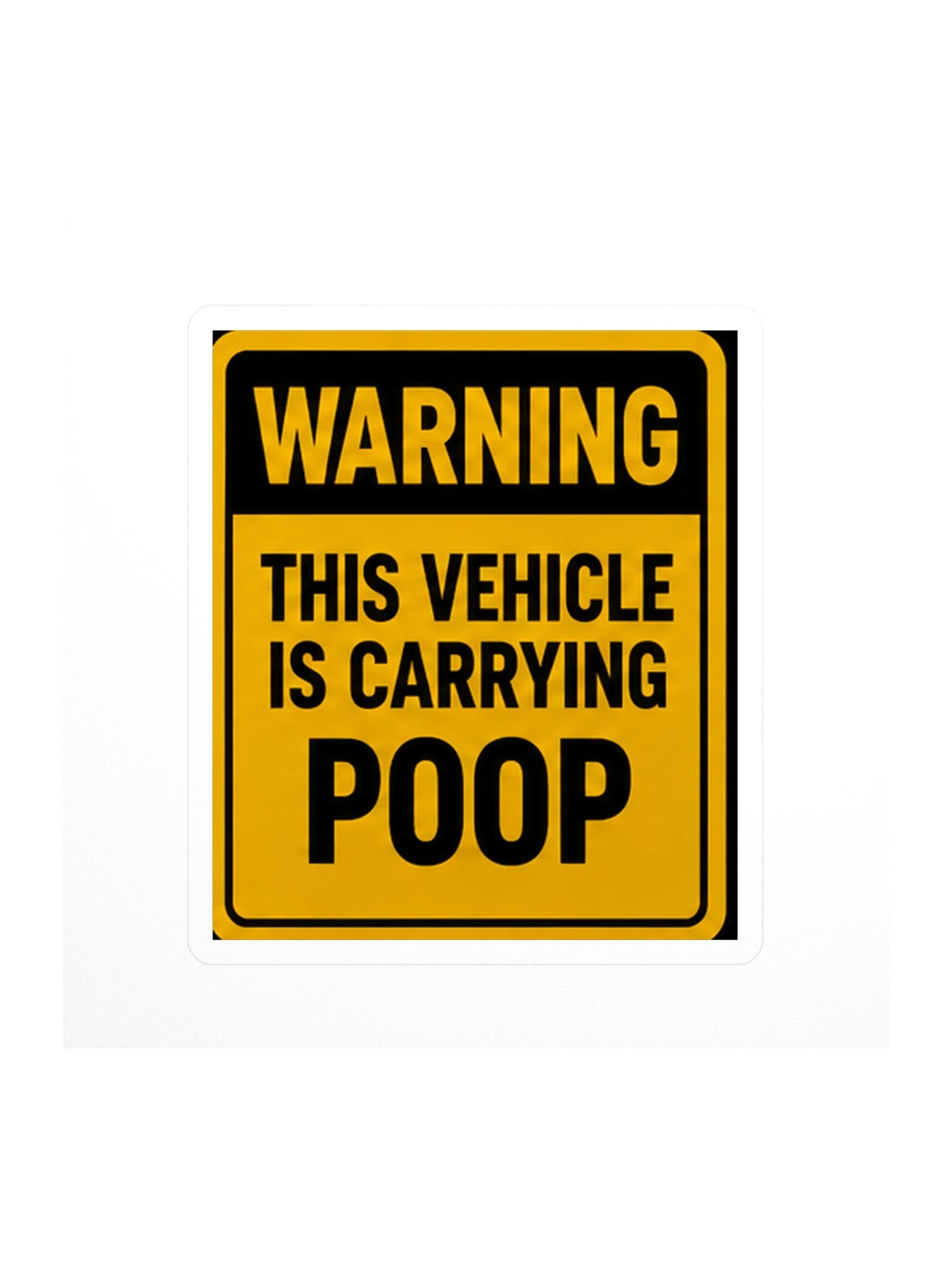 THIS VEHICLE IS CARRYING POOP product image (1)