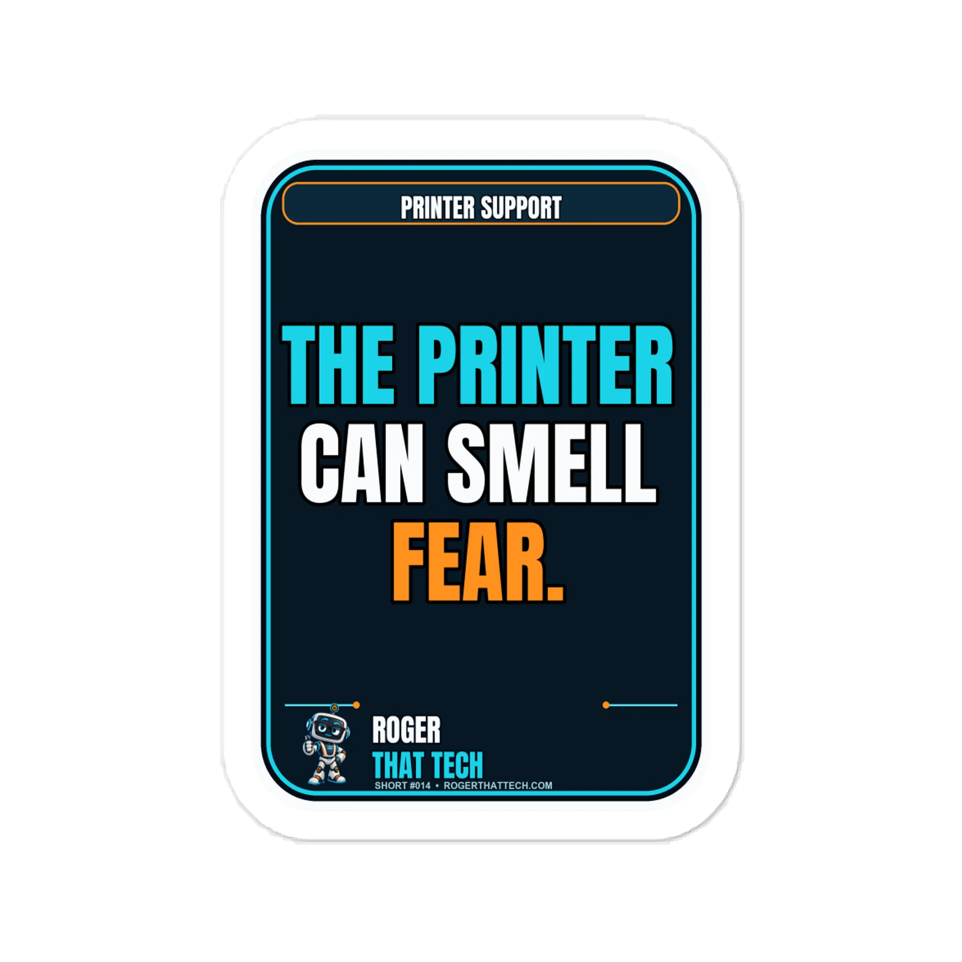 The Printer Can Smell Fear Vinyl Decal product image (1)