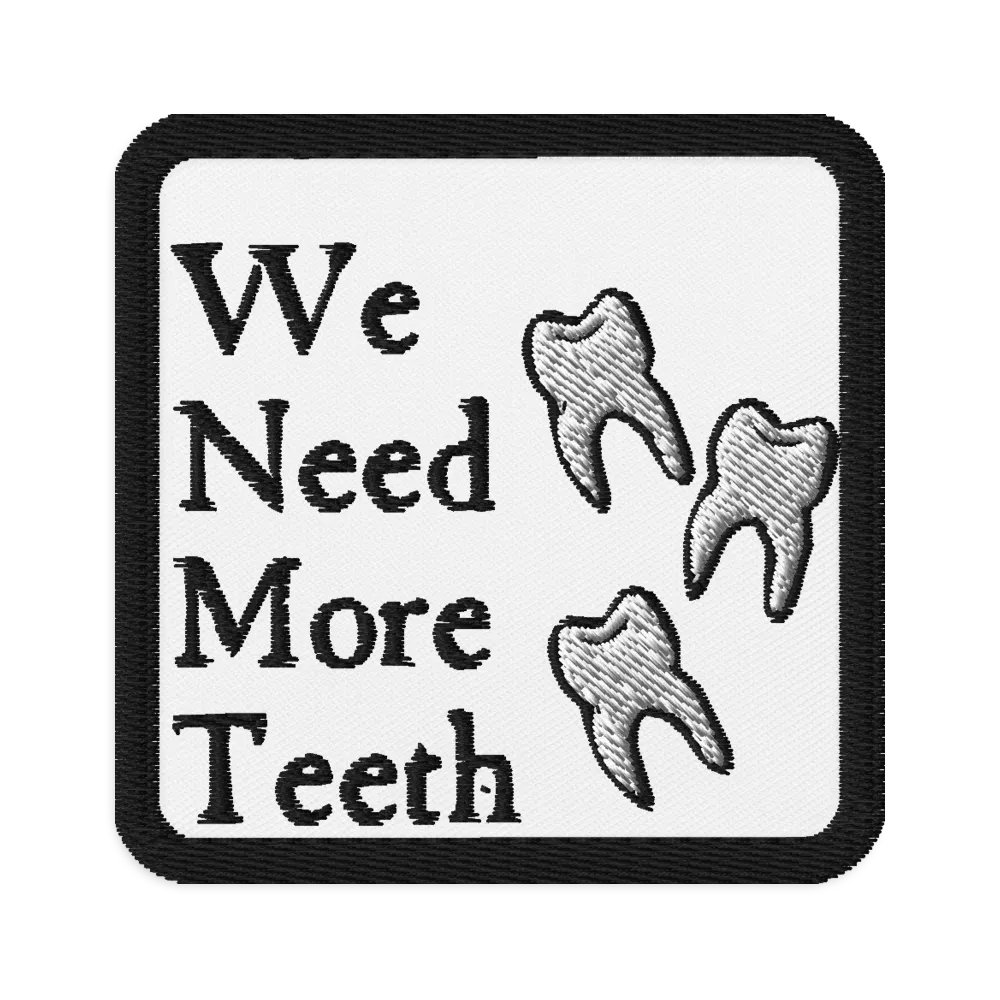 We need more teeth | Embroidered Patches by Allcolor product image (1)