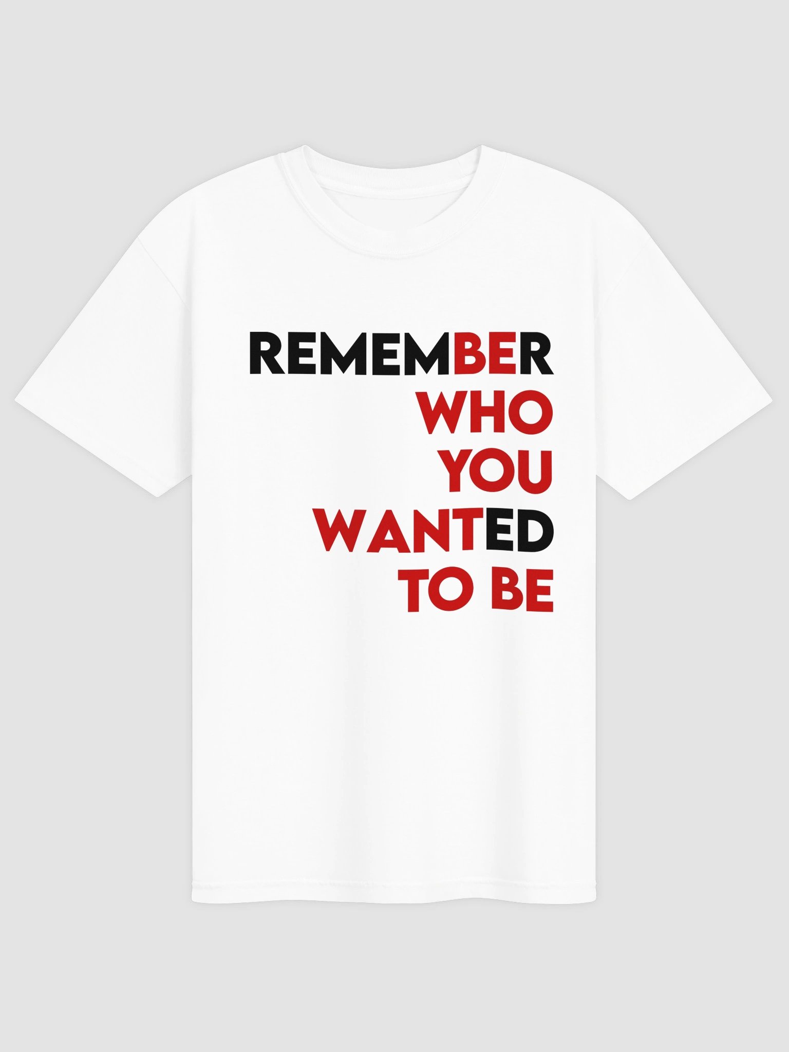 Be Who You Want To Be T-shirt product image (3)