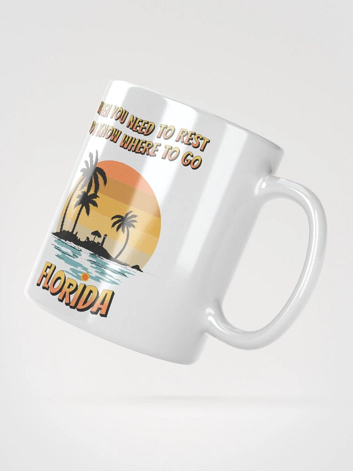 Florida, When You Need To Rest White Mug product image (5)