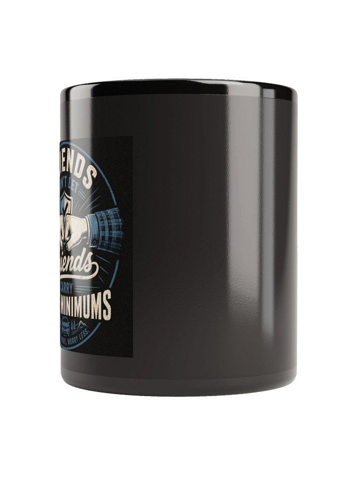 Friends Don’t Let Friends Carry State Minimums Mug product image (3)