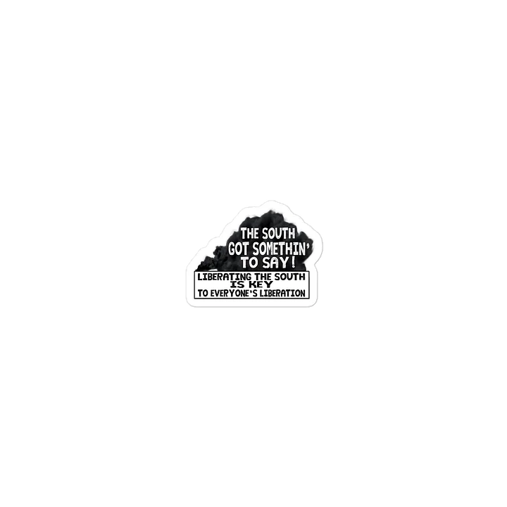 THE SOUTH GOT SOMETHIN' TO SAY — STICKER product image (1)
