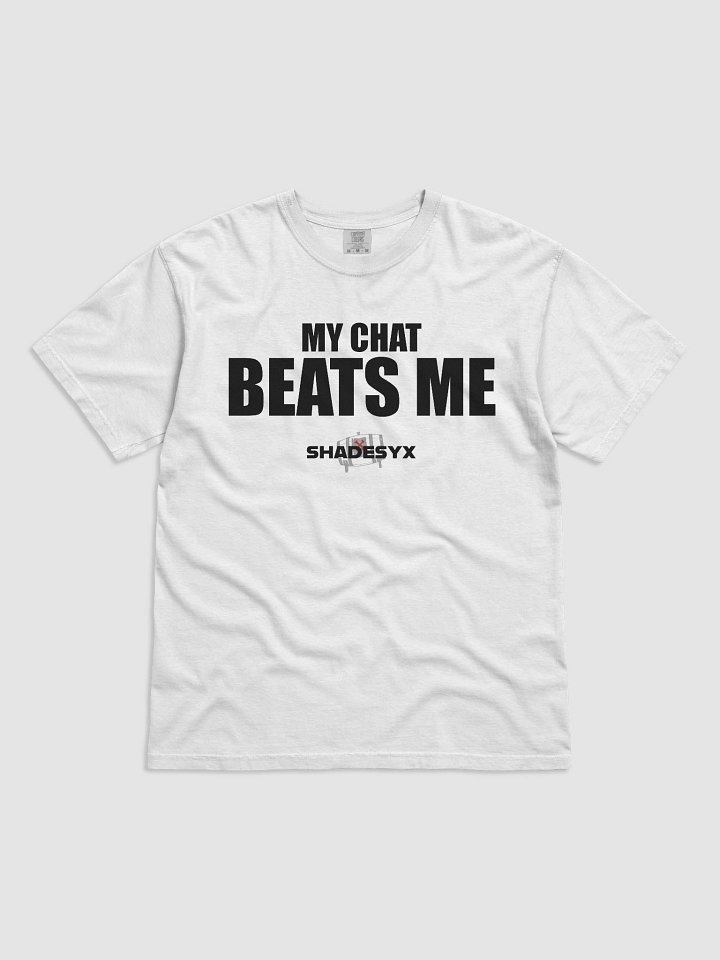 My Chat Beats Me (Black Letters) product image (1)
