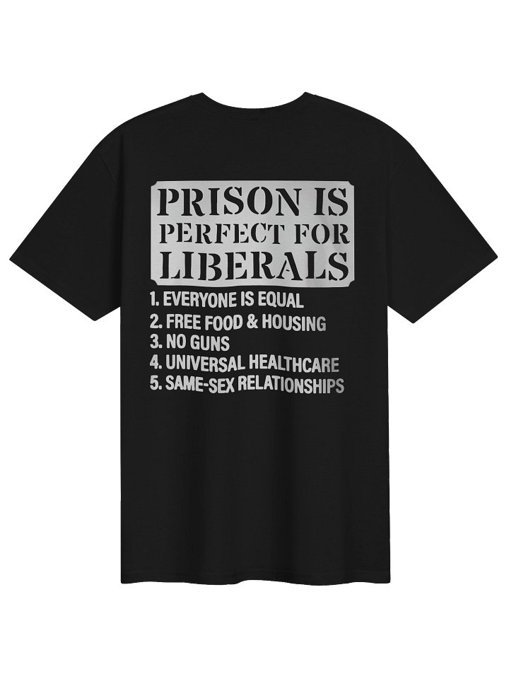 Prison Is Perfect For Liberals Shirt product image (1)