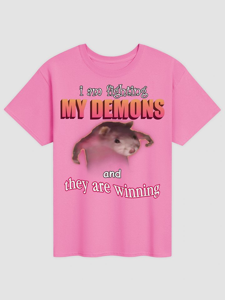 I am fighting my demons (and they are winning) T-shirt product image (5)