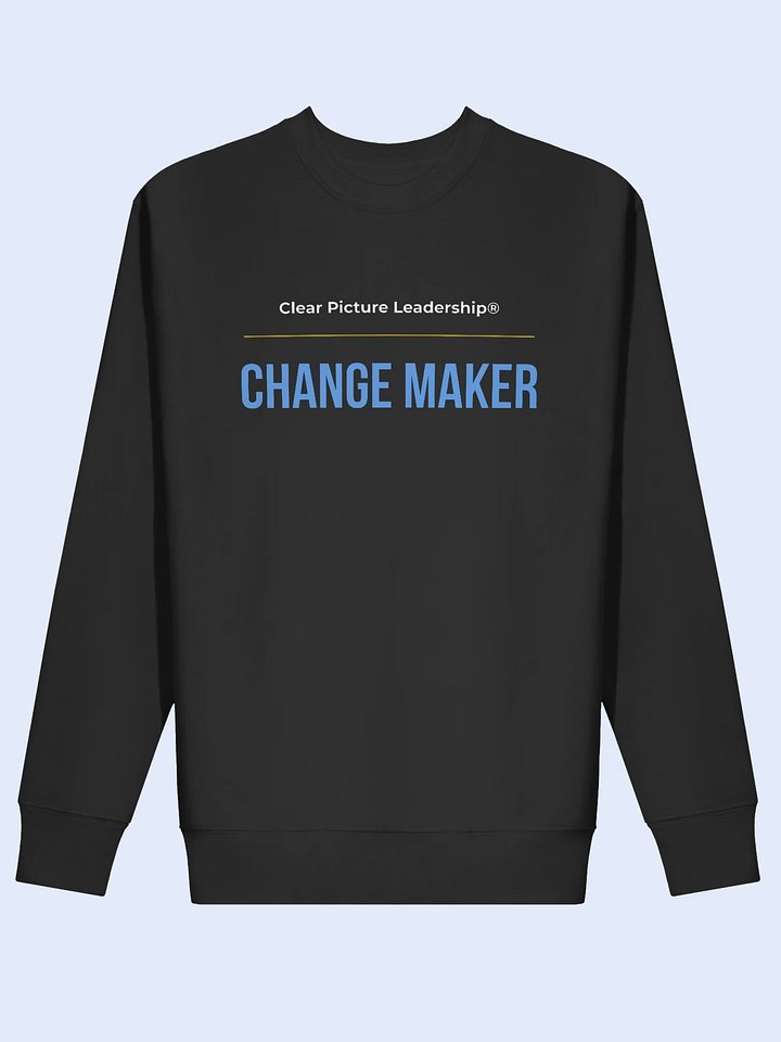 Change Maker Premium Sweatshirt | Clear Picture Leadership® product image (1)