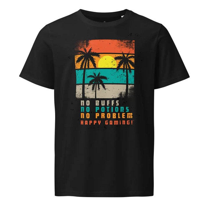 No Buffs No Potions No Problem | Organic Tee product image (1)