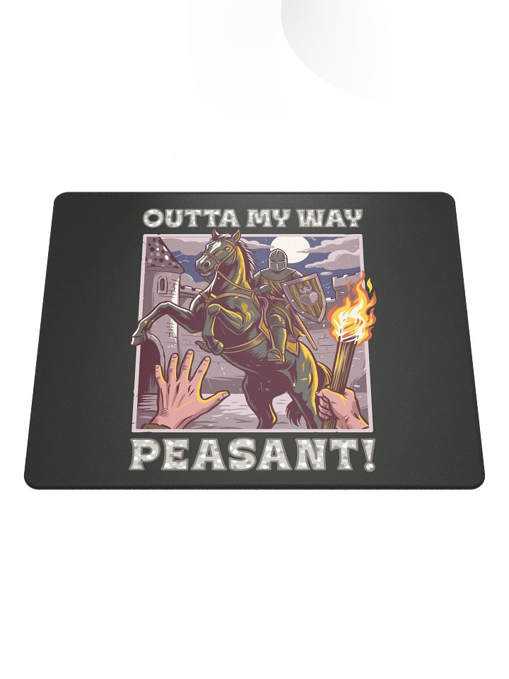 Outta My Way Peasant! Gaming Mouse Pad product image (1)