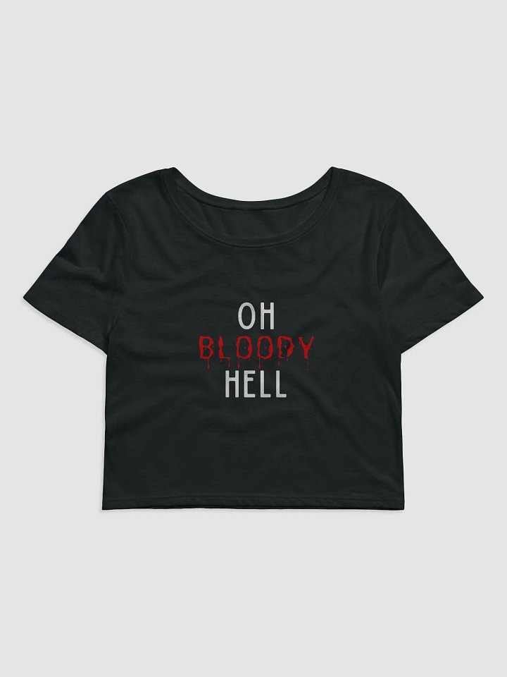 Oh Bloody Hell Crop Tee product image (1)