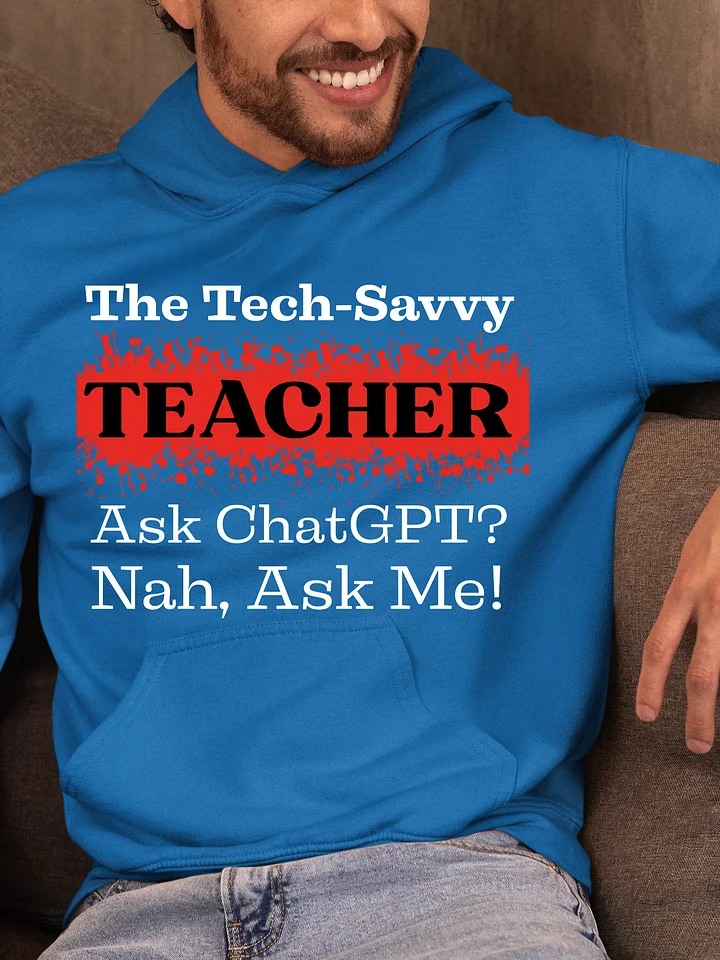 The Tech-Savvy Teacher, Ask Me Gildan Hoodie product image (1)