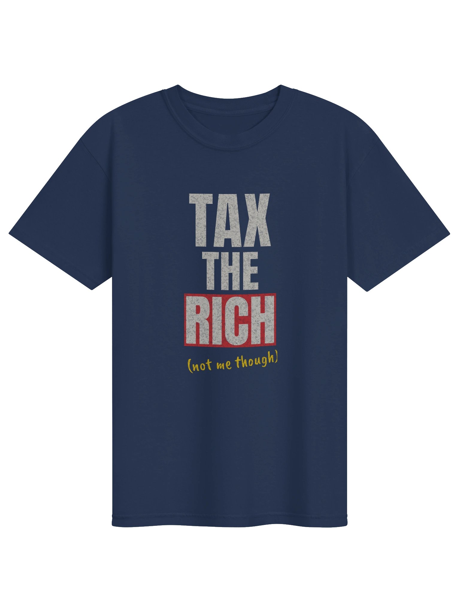 Tax the Rich (Not Me) Tee product image (1)