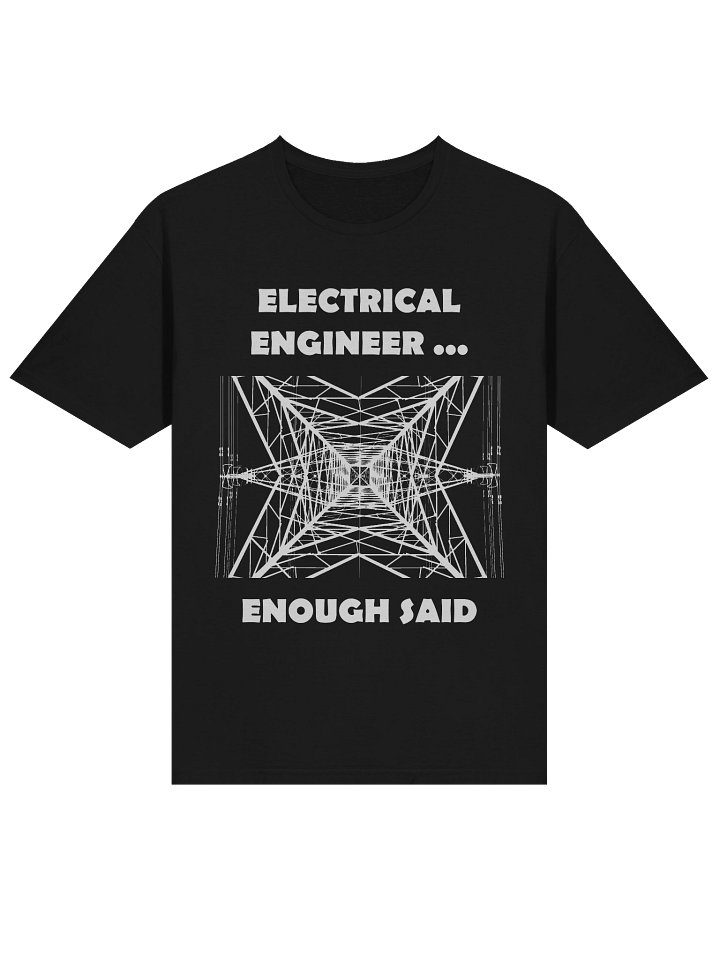 Proud Electrical Engineer - Enough Said product image (1)