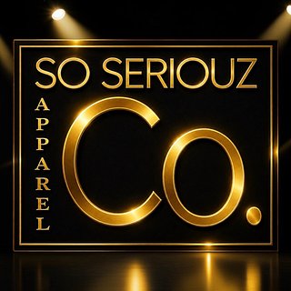 So Seriouz Apparel