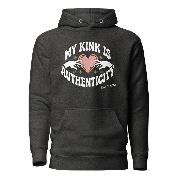 “My Kink Is Authenticity” Charcoal Heather Unisex Hoodie product image (1)