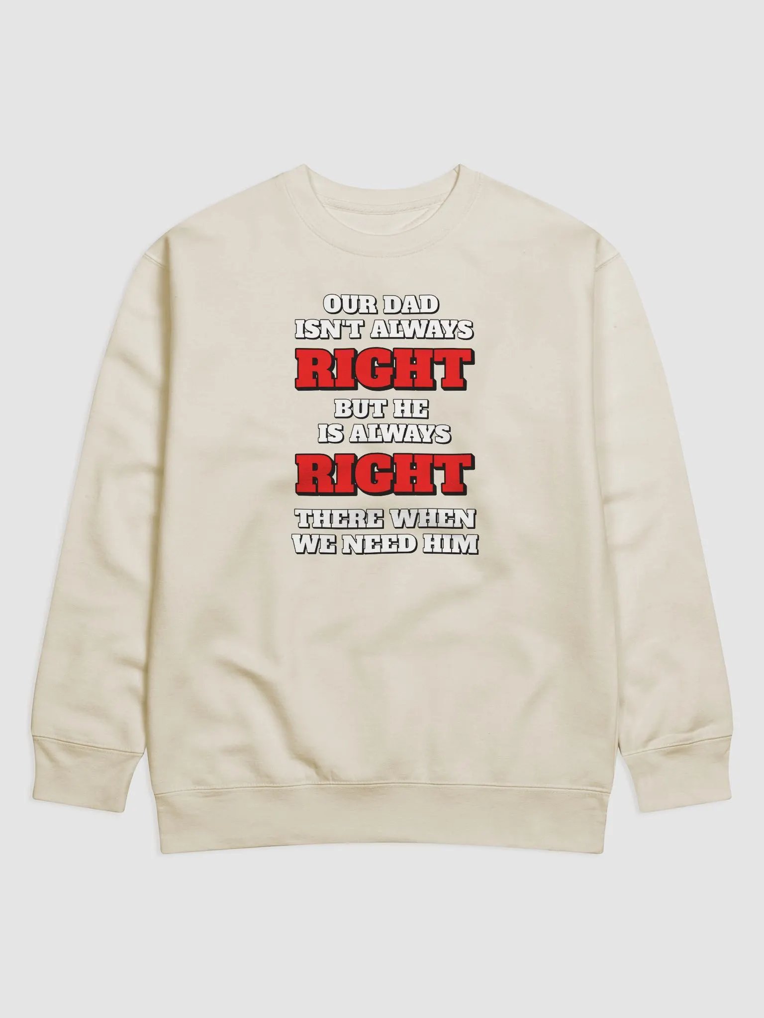 Our Dad Isn't Always Right But He Is Always Right There When We Need Him product image (2)